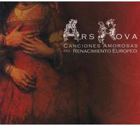 Ars Nova - Canciones Amorosas del Renacimiento Europeo