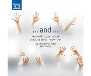 Ars Nova Copenhagen/Hillier - Pärt, Wolfe, Shaw, Anon-Italy: and