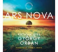 Ars Nova - György Orbán: Hungarian Choral Music