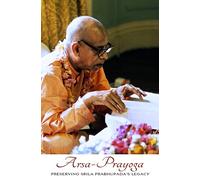 Arsa Prayoga: Preserving Srila Prabhupada's legacy (Los Grandes Clásicos de la India)