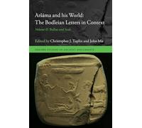 Aršāma and his World: The Bodleian Letters in Context: Volume II: ^IBullae^R and Seals: 2 (Oxford Studies in Ancient Documents)