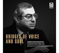 Arsen Soghomonyan; Constantine Orbelian; Kaunas City Symphony Orchestra - Bridges of Voice and Soul