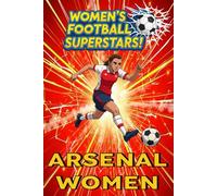 Arsenal WFC: Women's Football Superstars!