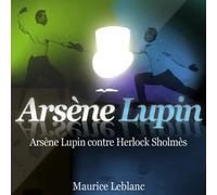 Arsène Lupin - Arsène Lupin contre Herlock Sholmès