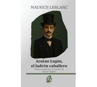 Arsène Lupin, el ladrón caballero: Nueva traducción al español: 55 (Clásicos en español)