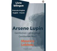 Arsene lupin Gentleman cambrioleur: Gentleman thief (Bilingue - Francais anglais / bilingual - French English)