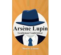 arsène lupin gentleman cambrioleur: livre roman policier | tome 1 | livres pour enfant fille et garcon | dès 10 ans | avec illustrations