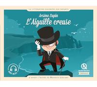 Arsène Lupin l'Aiguille creuse: D'après l'oeuvre de Maurice Leblanc
