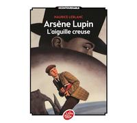 Arsène Lupin, l'Aiguille creuse - Texte intégral (Livre de Poche Jeunesse): Nouvelle édition à l'occasion de la série Netflix