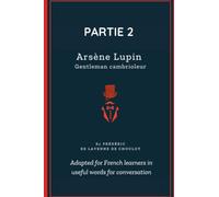 Arsène Lupin - Partie 2: Improve your French in immersion with this great novel