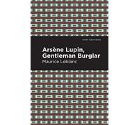 Arsene Lupin: The Gentleman Burglar (Mint Editions (Crime, Thrillers and Detective Work))