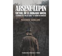 Arsène Lupin: Víctor, de la brigada social * El hombre de la piel de cabra * El cabujón de esmeralda