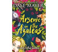 Arsenic in the Azaleas: 1 (Lovely Lethal Gardens)