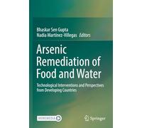 Arsenic Remediation of Food and Water: Technological Interventions and Perspectives from Developing Countries