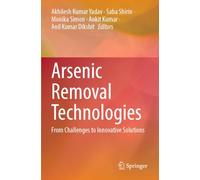 Arsenic Removal Technologies: From Challenges to Innovative Solutions
