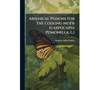 Arsenical Poisons For The Codling Moth (carpocapsa Pomonella, L.)