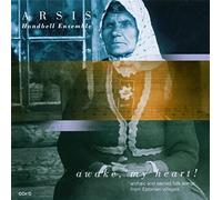 Arsis Handbell Ensemble - Awake, My Heart! Archaic And Sacred Folk Songs...