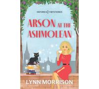 Arson at the Ashmolean: A humorous paranormal cozy mystery (Oxford Key Cozy Fantasy Mysteries)