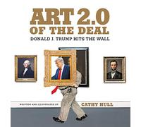 Art 2.0 of the Deal: Donald J. Trump Hits the Wall