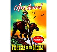 Art Acord Double Feature: Fighters of the Saddle (Silent) / Pursued (Silent)