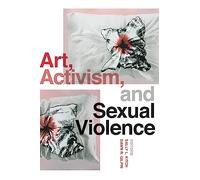 Art, Activism, and Sexual Violence