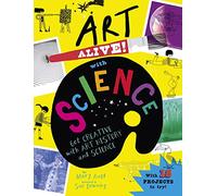 Art Alive! with Science: Get creative with art history and science facts and crafting fun!