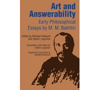 Art and Answerability: Early Philosophical Essays (University of Texas Press Slavic Series)