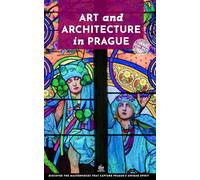 Art and Architecture in Prague: Unique Walks (Art and Architecture Guides)