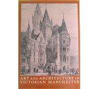 Art and Architecture in Victorian Manchester