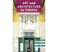 Art and Architecture in Vienna: Unique Walks (Urban Expedition Europe)