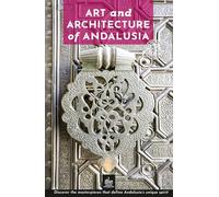 Art and Architecture of Andalusia: Unique Walks (Art and Architecture Guides)
