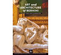 Art and Architecture of Bernini: A Cultural Travel Guide to Baroque Rome (Masters of Architecture)