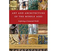 Art and Architecture of the Middle Ages: Exploring a Connected World