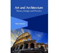 Art and Architecture: Theory, Design and Practice