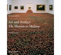 Art and Artifact : The Museum as Medium