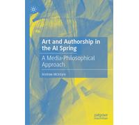 Art and Authorship in the AI Spring : A Media-Philosophical Approach