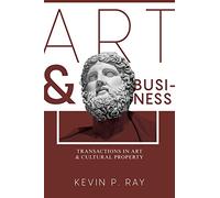 Art and Business: Transactions in Art and Cultural Property