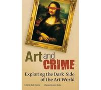 [(Art and Crime: Exploring the Dark Side of the Art World )] [Author: Noah Charney] [May-2009]