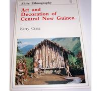 Art and Decoration of Central New Guinea: 5 (Shire ethnography)