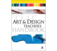 Art and Design Teacher's Handbook (Continuum Education Handbooks)