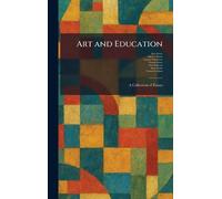Art and Education: A Collection of Essays