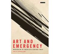 Art and Emergency : Modernism in Twentieth-Century India