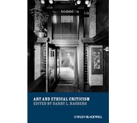 Art and Ethical Criticism: 07 (New Directions in Aesthetics)