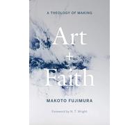 Art and Faith: A Theology of Making