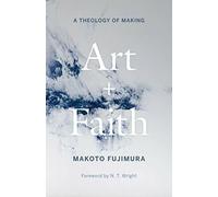 Art and Faith: A Theology of Making