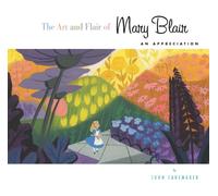 Art and Flair of Mary Blair, The-Updated Edition: An Appreciation (Disney Editions Deluxe)