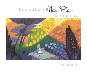 Art and Flair of Mary Blair, The-Updated Edition: An Appreciation (Disney Editions Deluxe)
