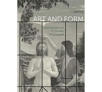 Art and Form: From Roger Fry to Global Modernism (Refiguring Modernism): 28