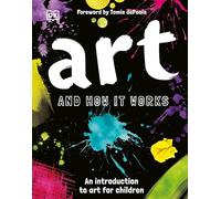 Art and How It Works: An Introduction to Art for Children