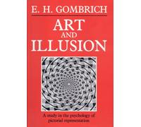 Art and Illusion: A Study in the Psychology of Pictorial Representation